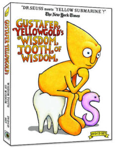 DVD/CD Cover: "Dr Seuss meets 'Yellow Submarine'!" The New York Times. Gustafer Yellowgold's Wisdom Tooth of Wisdom