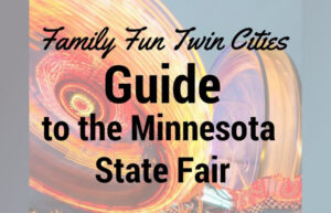 Family Fun Twin Cities Guide to the Minnesota State Fair; Background is carnival blurred