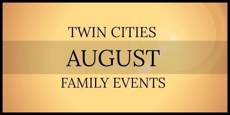 Twin Cities August Family Events & Activities Guide