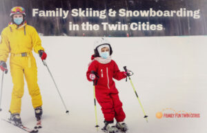 Parent and child skiing. Text reads: "Family Skiing & Snowboarding in the Twin Cities" Family Fun Twin Cities.