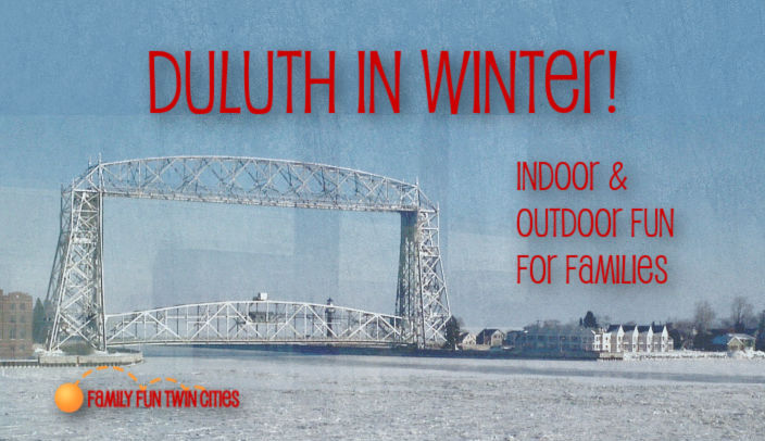Duluth Lift Bridge across Lake superior snowy and frozen over. Text: "Duluth in Winter! Indoor & Outdoor Fun for Families. Family Fun Twin Cities"