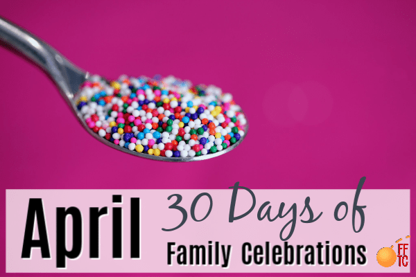 April Family Holidays: 30 Days of Celebrations