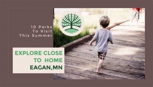 10 Parks to Visit This Summer. Explore Close to Home: Eagan M