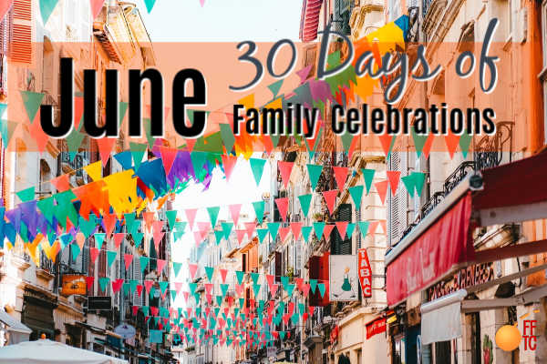 June Family Holidays: 30 Days of Celebrations