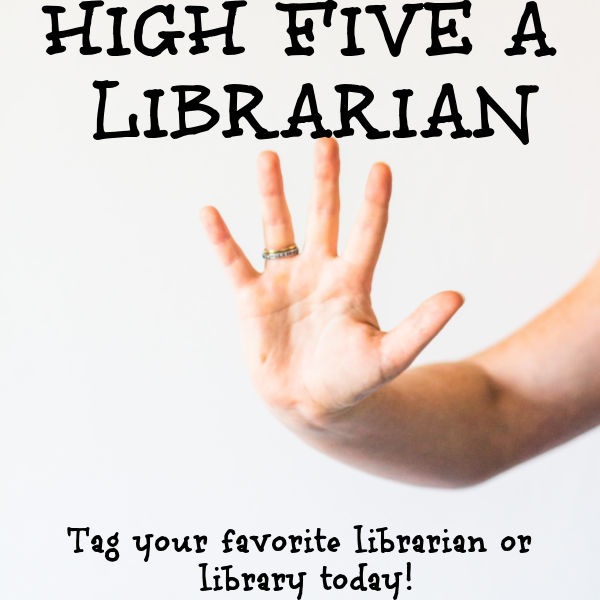 High Five a Librarian. Tag Your Favorite Librarian or Library Today - November 18, 2020