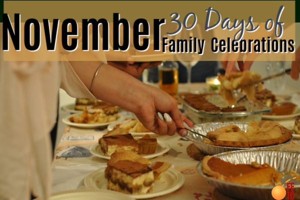 Family around a table with pumpkin pie. "November 30 Days of Family Celebrations"