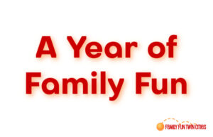 A Year of Family Fun - Family Fun Twin Cities