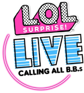 L.O.L. Surprise! Live Calling All B.B.s
