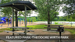 Featured Park: Theodore Wirth Park, Minneapolis, Minnesota