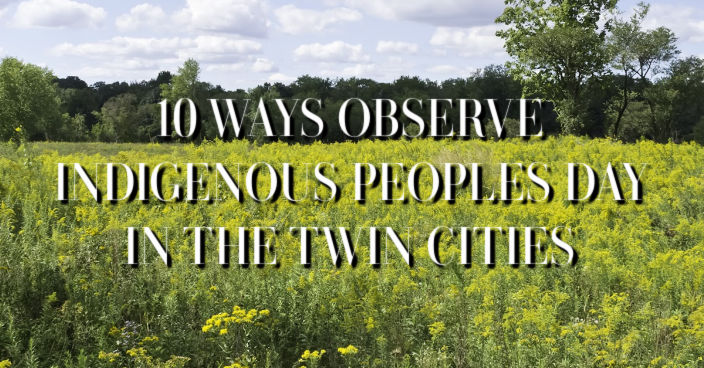 10 WAYS OBSERVE INDIGENOUS PEOPLES DAY IN THE TWIN CITIES - Prairie Background