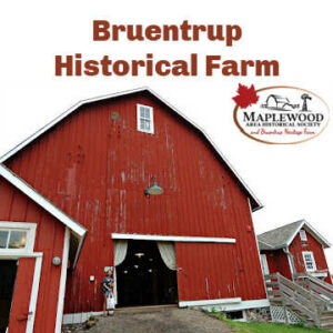 Bruentrup Historical Farm - Maplewood Minnesota Historical Society