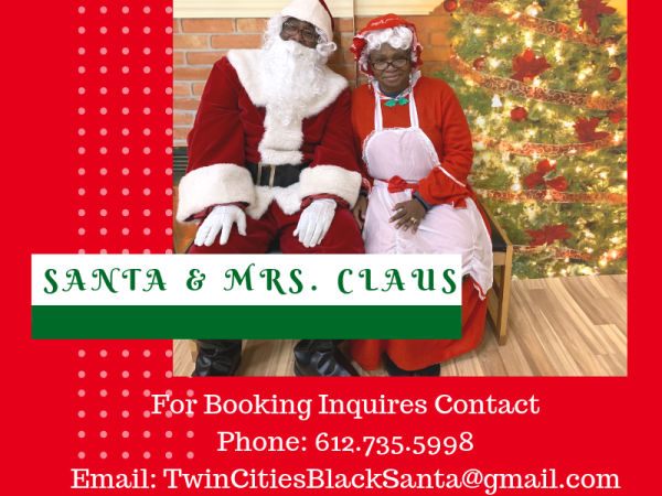 Santa & Mrs Claus. For Booking Inquiries Contact Phone: 612.735.5998; Email: twincitiesblacksanta@gmail.com