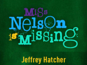 Miss Nelson is Missing. Jeffrey Hatcher. October 14-23, 2022; Merrill Arts Center, 380 Rivertown Dr #200, Woodbury, MN 55125; A By-Kids, For-Kids Educational Production. All Ages; Tickets $5-$22.