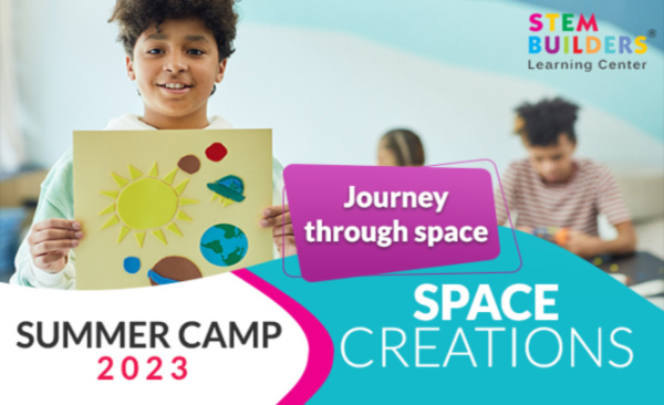 STEM Builders Learning Center. Summer Camp 2023. Journey through Space. Space Creations.