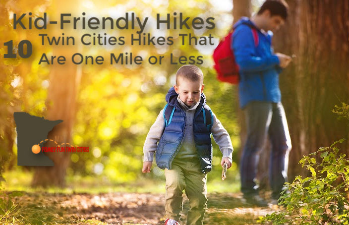 Small child and father hiking. Text: Kid Friendly Hikes: 10 Twin Cities Hikes That are One Mile or Less