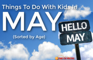 "Things to Do With Kids in May (Sorted By Age)" in front of blue, cloudy sky. Sign says "Hello May". Family Fun Twin Cities.