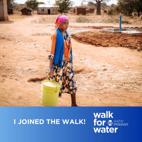 Girl carrying a bucket of water. Text: "I joined the Walk! Walk for Water Water Mission.
