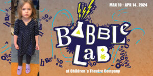 Girl wearing puppet socks before Babble Lab Show. Text says "MAR 10 - APR 14, 2024 BabbleLab at Children's Theatre Company"