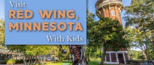 Visit Red Wing Minnesota with Kids