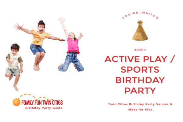 Family Fun Twin Cities Guide to Birthday Parties in the Twin Cities - You're Invited - Book A Active Play / Sports Birthday Party - Twin Cities Birthday Party Venues & Ideas for Kids