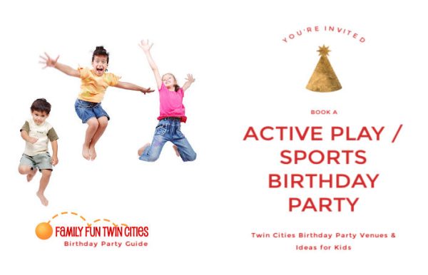 Family Fun Twin Cities Guide to Birthday Parties in the Twin Cities - You're Invited - Book A Active Play / Sports Birthday Party - Twin Cities Birthday Party Venues & Ideas for Kids